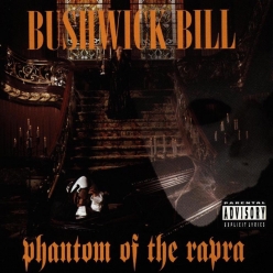 Bushwick Bill - Phantom of the Rapra